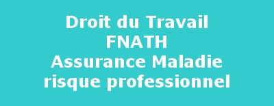  Droit Travail, FNATH, Assurance maladie 